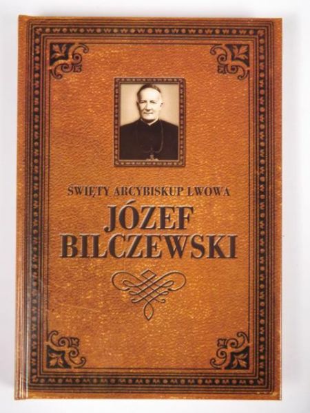 Święty Arcybiskup Lwowa Józef Bilczewski