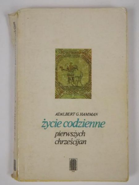 Hamman Adalbert G. - Życie codzienne pierwszych chrześcijan