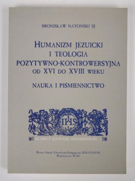 Humanizm jezuicki i teologia pozytywno-kontrowersyjna od XI do XVIII wieku
