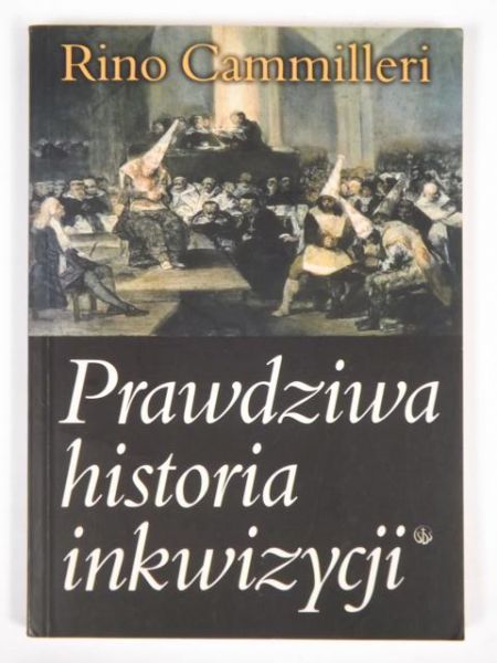Cammilleri Rino - Prawdziwa historia inkwizycji