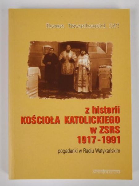 Z historii  kościoła katolickiego w ZSRS 1917-1991