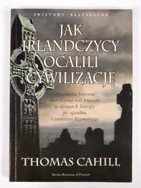 Cahill Thomas - Jak Irlandczycy ocalili cywilizację