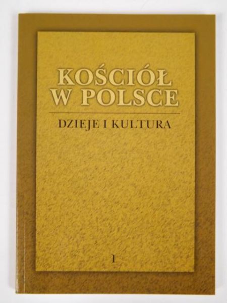 Walkusz Jan (red.) - Kościół w Polsce: dzieje i kultura, 1
