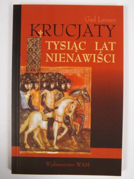 Gad - Krucjaty. Tysiąc lat nienawiści