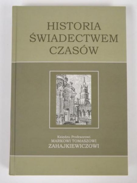 Bielak Włodzimierz (red.) - Historia świadectwem czasów