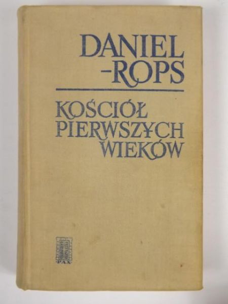 Daniel-Rops - Kościół pierwszych wieków