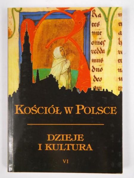 Walkusz Jan (red.) - Kościół w Polsce. Dzieje i kultura. Tom VI