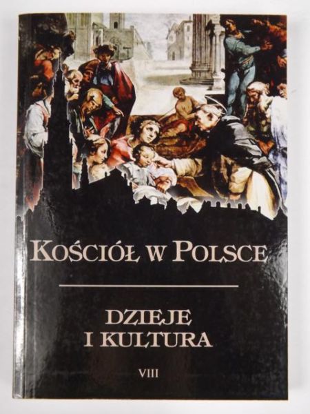 Walkusz Jan (red.) - Kościół w Polsce. Dzieje i kultura. Tom VIII