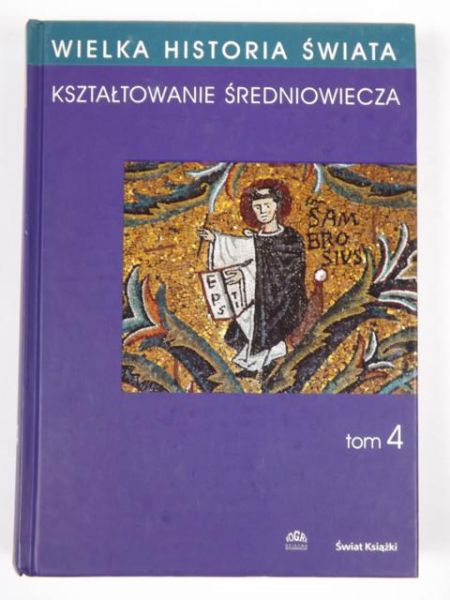Kształtowanie Średniowiecza Tom IV