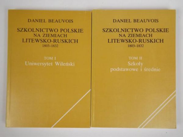 Szkolnictwo Polskie na ziemiach litewsko - ruskich 1830 - 1832, T. I - II
