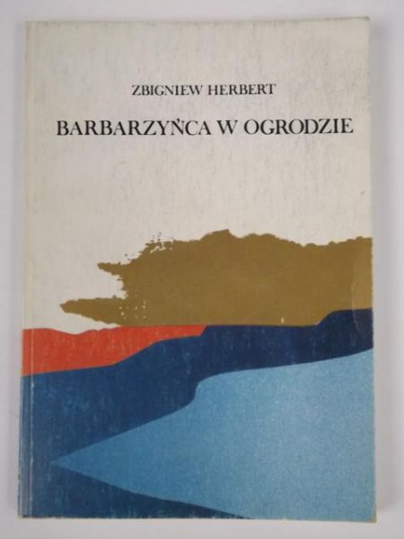 Herbert Zbigniew - Barbarzyńca w ogrodzie