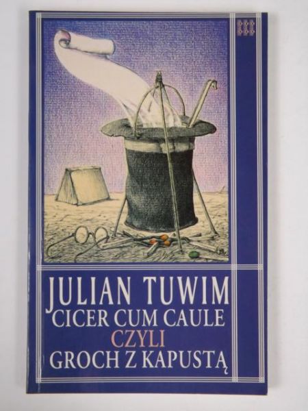 Tuwim Julian - Cicer cum caule czyli Groch z kapustą