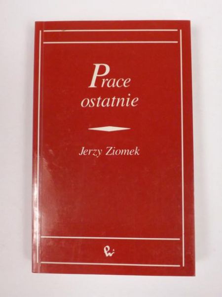 Prace ostatnie: literatura i nauka o literaturze