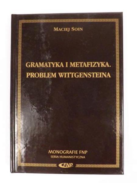 Gramatyka i metafizyka. Problem Wittgensteina