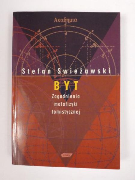 Swieżawski Stefan - Byt. Zagadnienia metafizyki tomistycznej