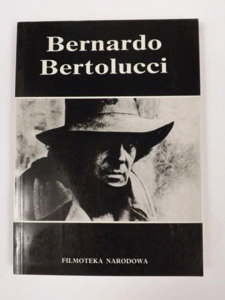 Miczka Tadeusz (oprac.) - Bernardo Bertolucci w opinii krytyki zagranicznej