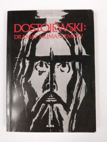 Dostojewski: dramat humanizmów