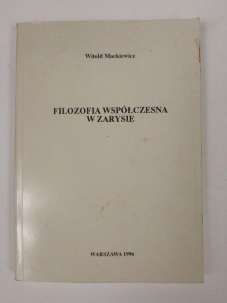 Mackiewicz Witold - Filozofia współczesna w zarysie