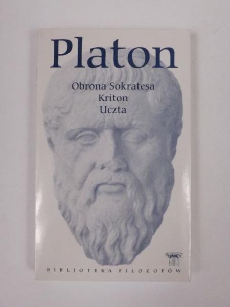 Platon - Obrona Sokratesa, Kriton, Uczta