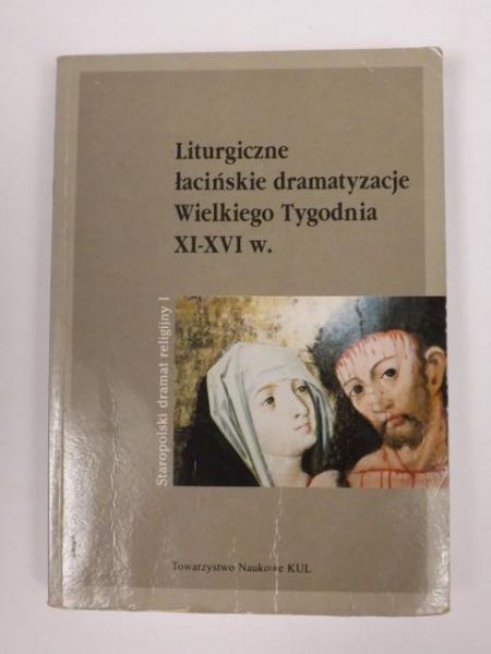 Lewański Julian - LIturgie łacińskie Wielkiego Tygodnia XI - XVI w.