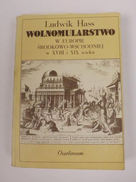 Hass Ludwik - Wolnomularstwo  w Europie Środkowo-Wschodniej w XVIII i XIX wieku