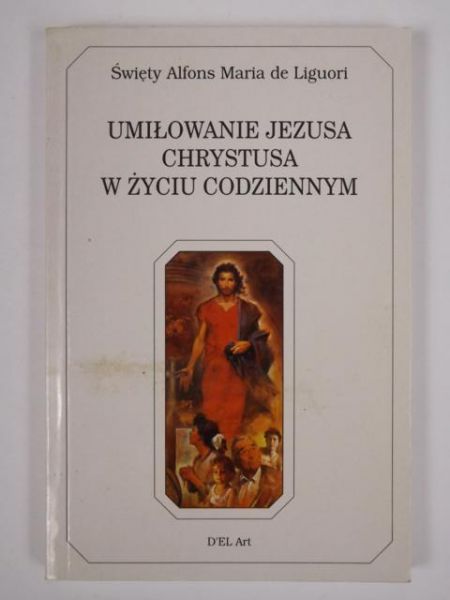 Umiłowanie Chrystusa w życiu codziennym