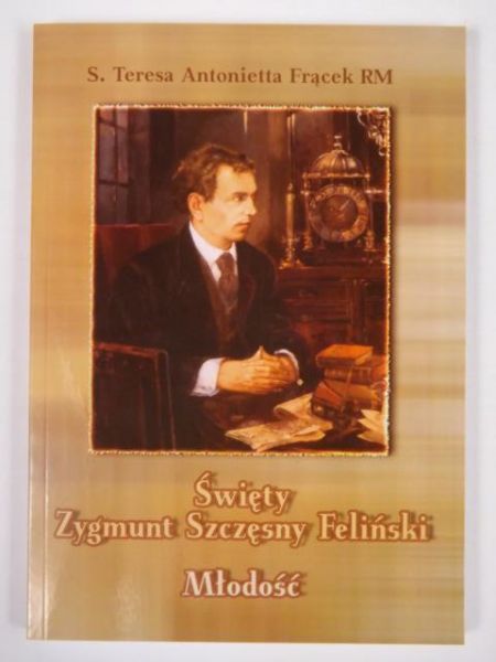 Święty Zygmunt Szczęsny Feliński. Młodość