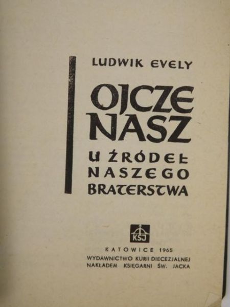 Ojcze Nasz. U źródeł naszego braterstwa