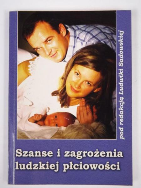 Szanse i zagrożenia ludzkiej płciowości