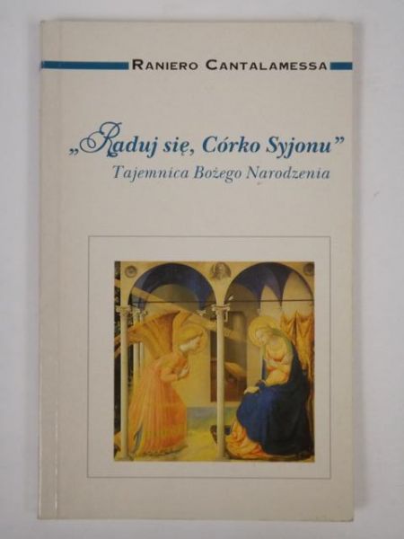 Cantalamessa Raniero - Raduj się, Córko Syjonu