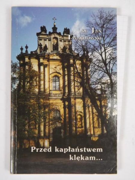 Przed kapłaństwem klękam…