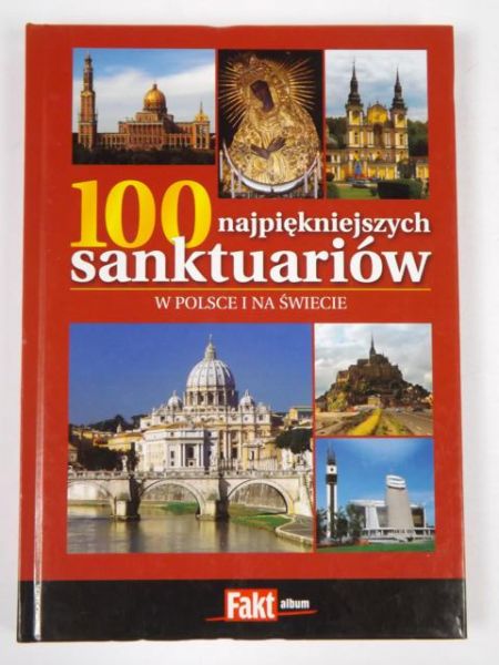 100 najpiękniejszych sanktuariów w Polsce i na świecie