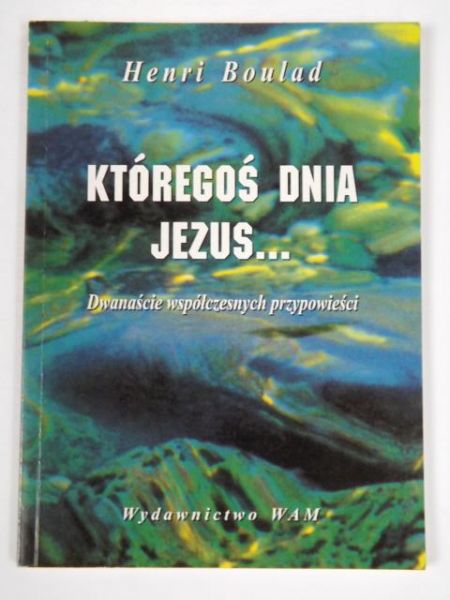 Boulad Henri - Któregoś dnia Jezus…