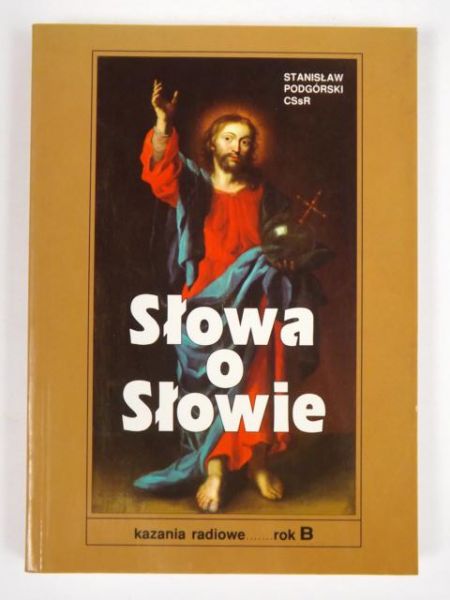 Słowa o słowie. Kazania radiowe. Rok B