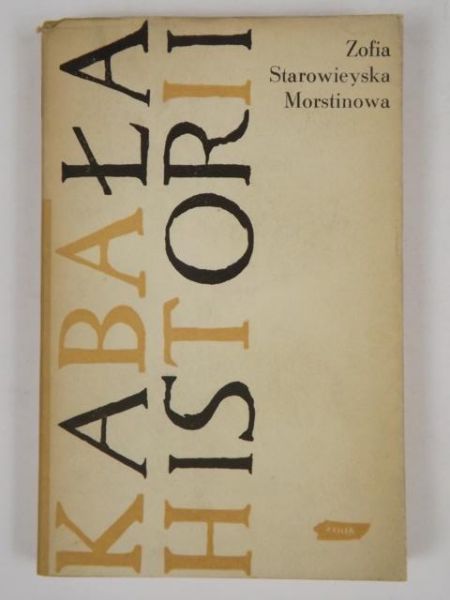 Morstinowa Starowieyska Zofia - Kabała historii