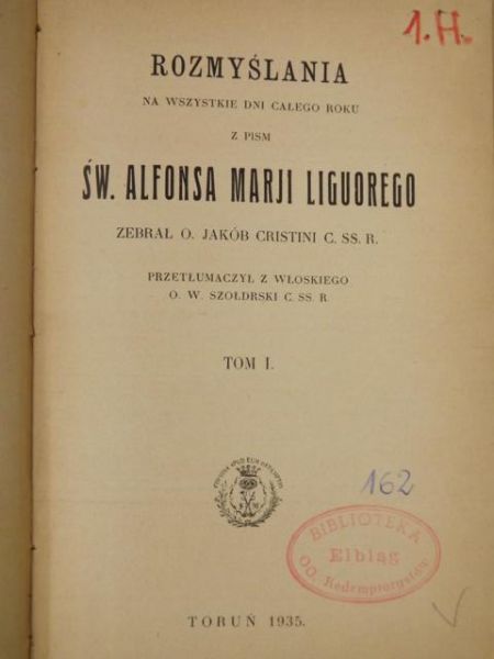 Cristini Jakób (oprac.) - Rozmyślania na wszystkie dni całego roku z pism św. Alfonsa Marji Liguorego. Tom I, 1935 r.