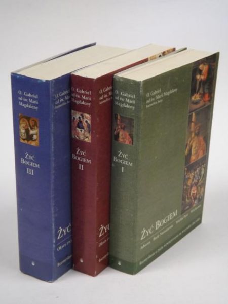 Gabriel od Św. Marii Magdaleny - Żyć Bogiem, t.1-3