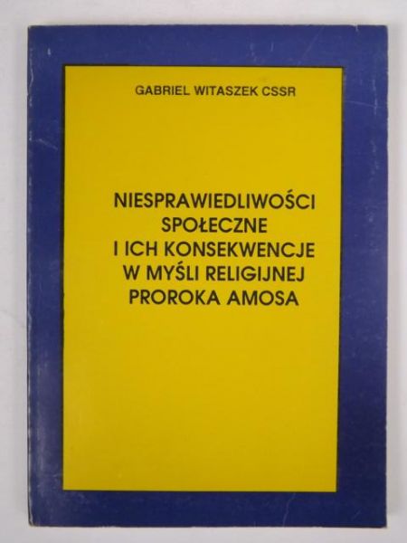 Niesprawiedliwości społeczne i ich konsekwencje w myśli religijnej proroka Amosa