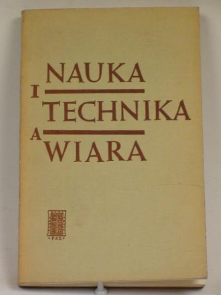 Abele J. - Nauka i technika  a wiara