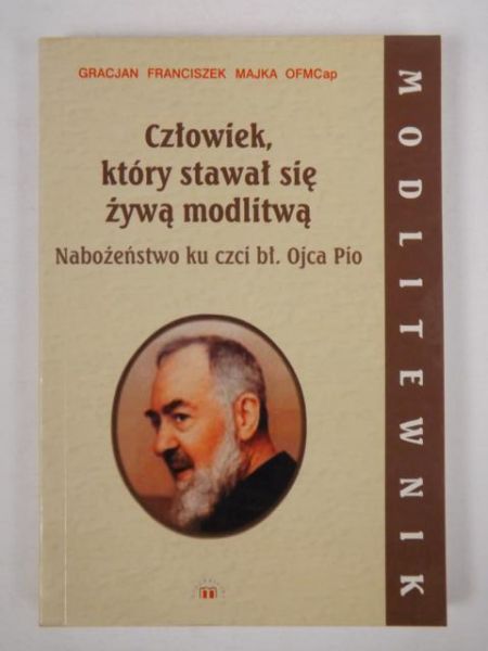 Człowiek, który stawał się żywą modlitwą