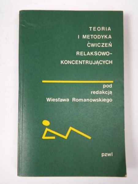 Romanowski Wiesław (red.) - Teoria i metodyka ćwiczeń relaksowo-koncentrujących