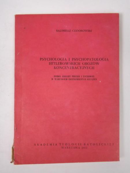 Godorowski Kazimierz - Psychologia i psychopatologia hitlerowskich obozów koncentracyjnych