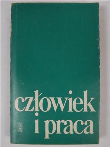 Człowiek i praca. Studia i szkice wokół chrześcijańskiej koncepcji pracy