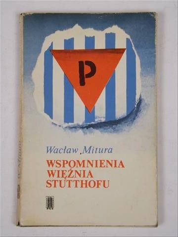 Mitura Wacław - Wspomnienia więźnia Stutthofu