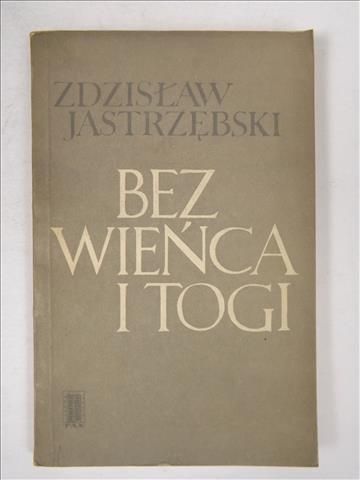 Bez wieńca i togi. Szkice literackie