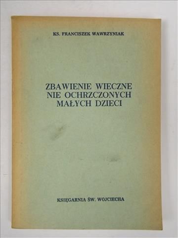Zbawienie wieczne nie ochrzczonych małych dzieci