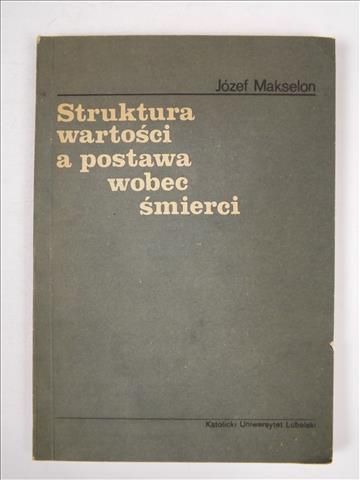 Struktura wartości a postawa wobec śmierci. Studium z tanatopsychologii