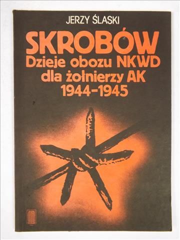 Skrobów. Dzieje obozu NKWD dla żołnierzy Ak 1944-1945