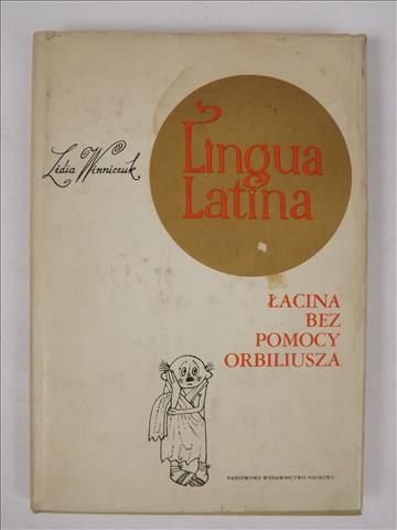 Lingua Latina. Łacina bez pomocy Orbiliusza