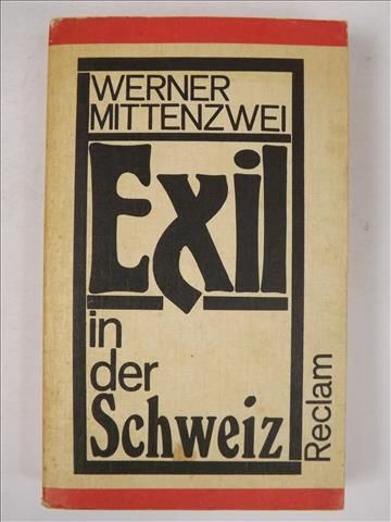Mittenzwei Werner - Exil in der Schweiz